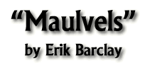Maulvels by Erik Barclay
