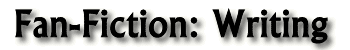 Fan-Fiction: Writing