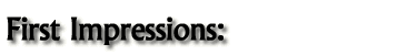 First Impressions