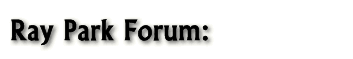 Ray Park Forum