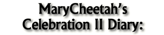 MaryCheetah's Celebration II&nbsp;Diary: